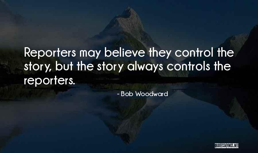 Bob Woodward Quotes 926189 Bob Woodward Quotes 926189