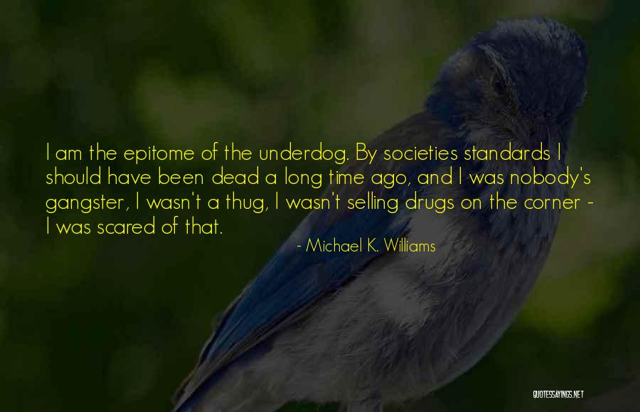Bobadilla Raul Quotes By Michael K. Williams Bobadilla Raul Quotes By Michael K. Williams