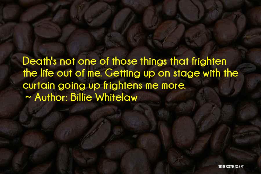 Bobakhan Quotes By Billie Whitelaw