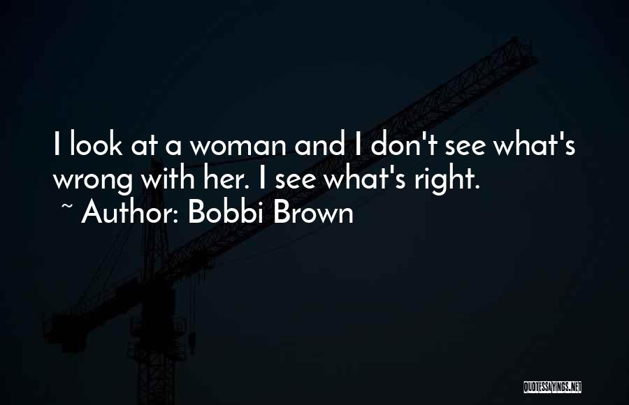 Bobbi Brown Quotes 1485456