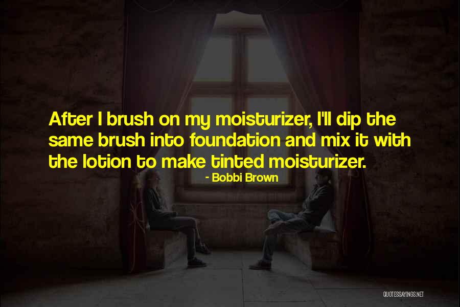 Bobbi Brown Quotes 1812363