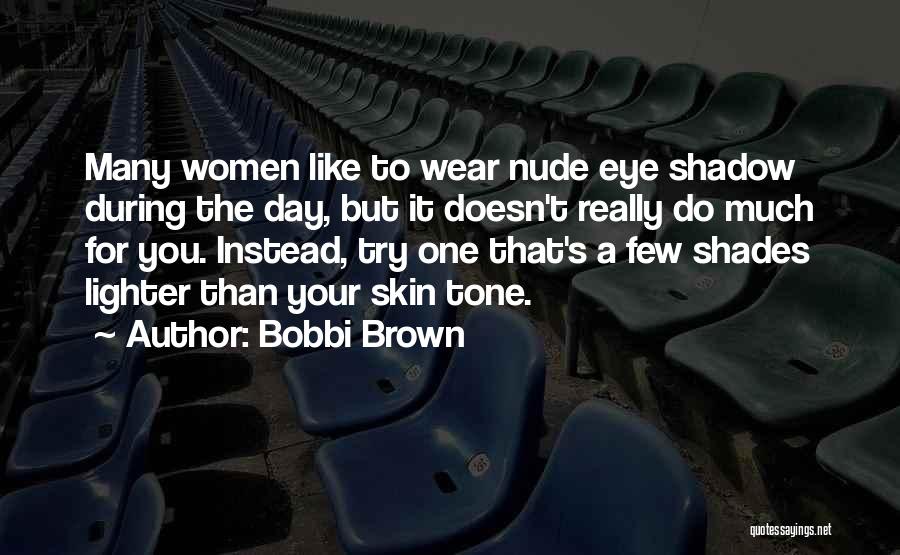 Bobbi Brown Quotes 357036