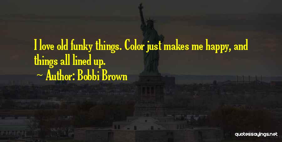 Bobbi Brown Quotes 723901