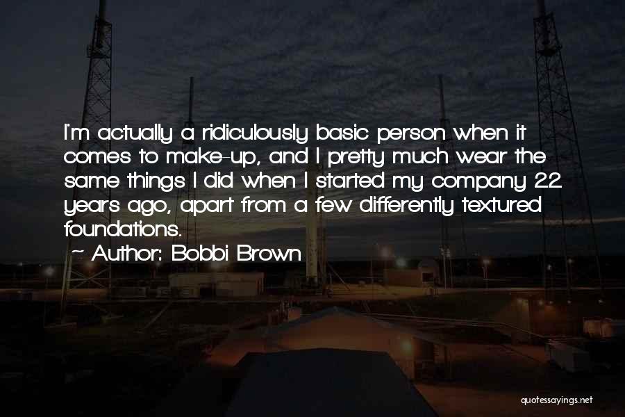 Bobbi Brown Quotes 981286