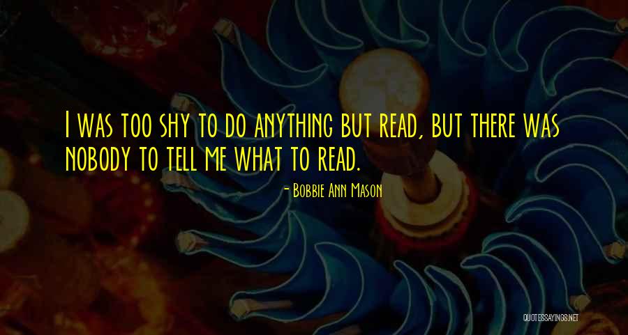 Bobbie Quotes By Bobbie Ann Mason Bobbie Quotes By Bobbie Ann Mason