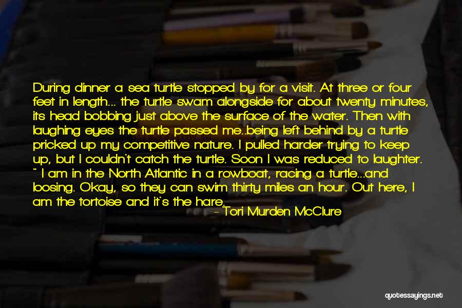 Bobbing Head Quotes By Tori Murden McClure Bobbing Head Quotes By Tori Murden McClure