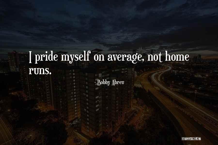 Bobby Abreu Quotes 1169749 Bobby Abreu Quotes 1169749