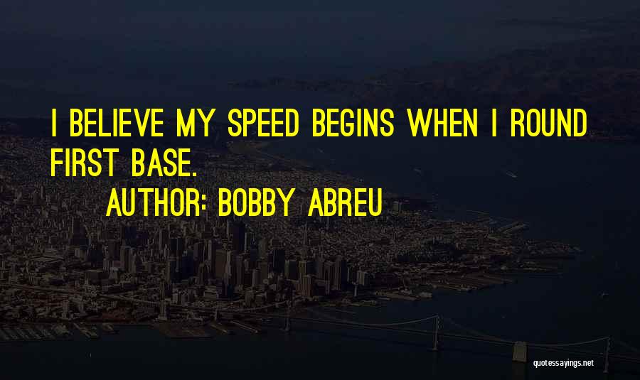 Bobby Abreu Quotes 1407732