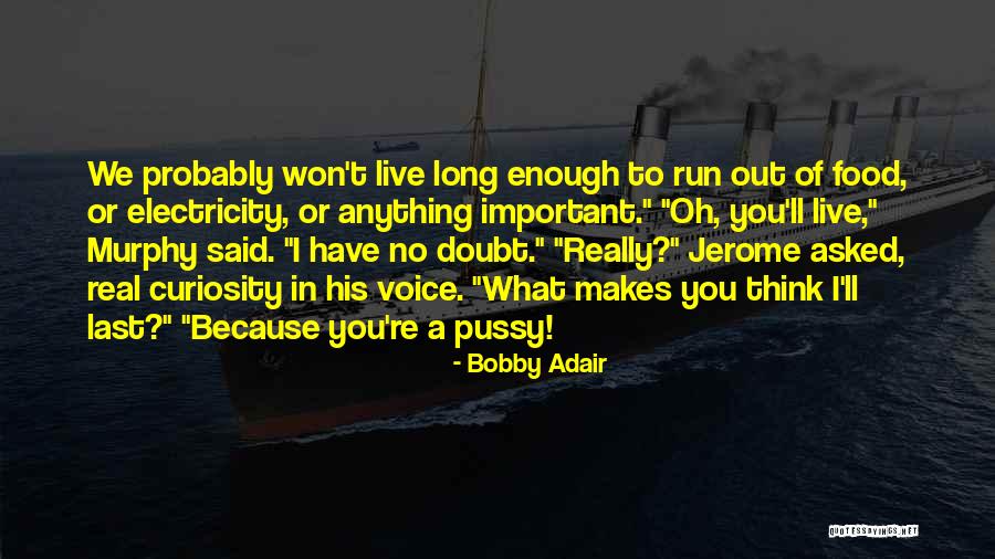 Bobby Adair Quotes 1038999