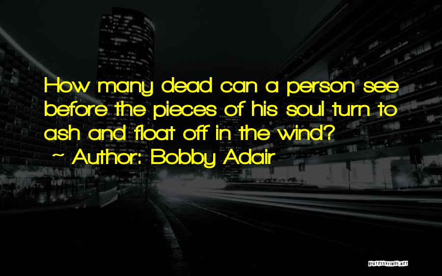 Bobby Adair Quotes 1215841