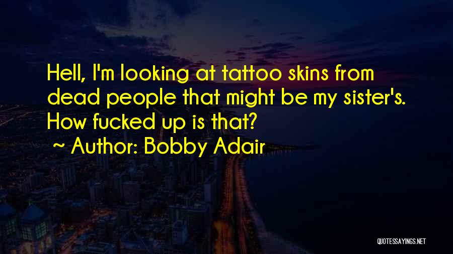 Bobby Adair Quotes 1241247