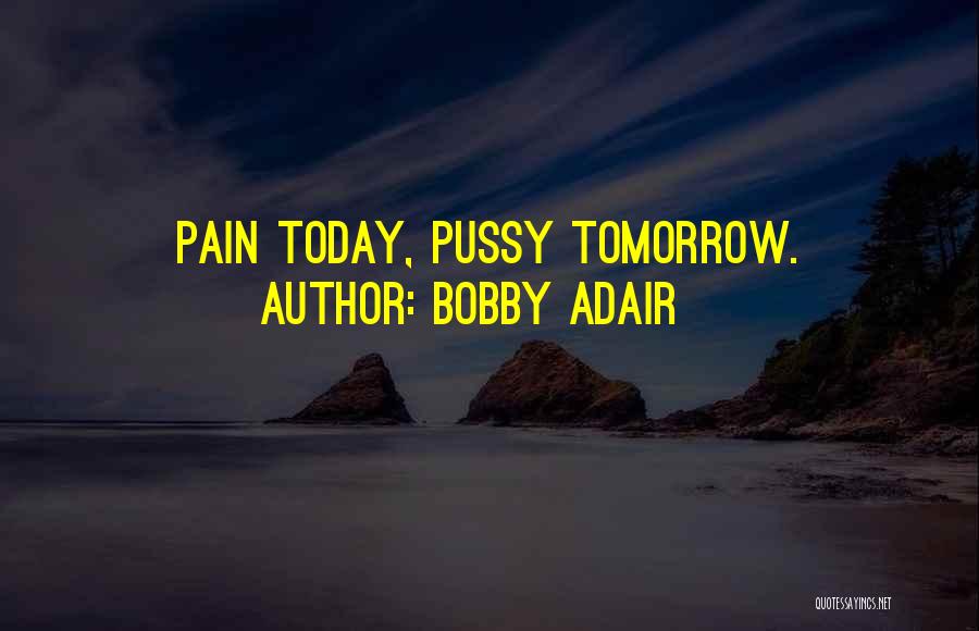 Bobby Adair Quotes 1388069