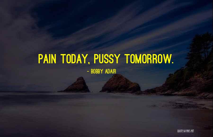 Bobby Adair Quotes 1388069 Bobby Adair Quotes 1388069