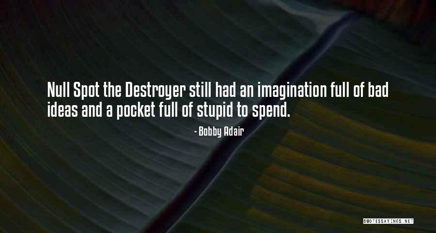 Bobby Adair Quotes 1398332 Bobby Adair Quotes 1398332
