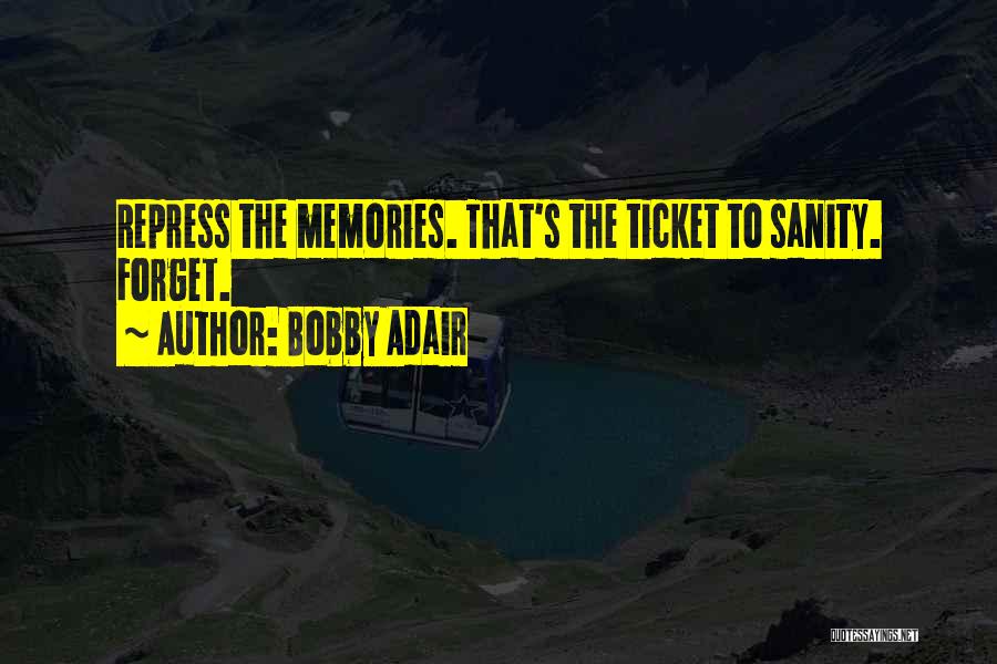 Bobby Adair Quotes 1507885