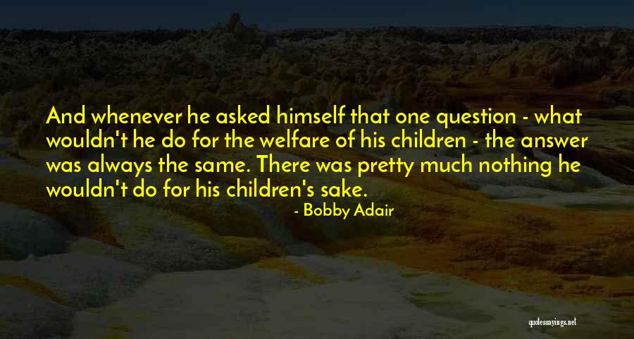 Bobby Adair Quotes 1556023