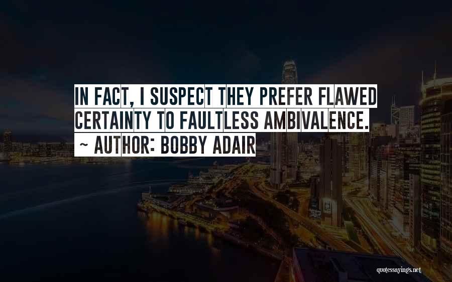 Bobby Adair Quotes 1659650
