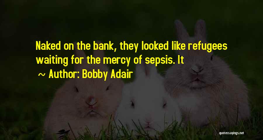 Bobby Adair Quotes 171507