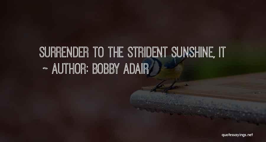Bobby Adair Quotes 228544