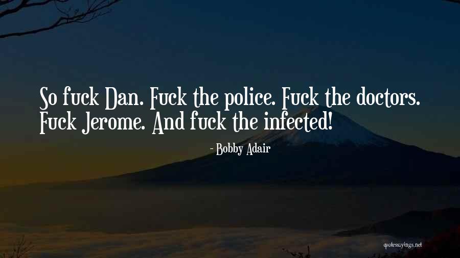 Bobby Adair Quotes 253732 Bobby Adair Quotes 253732