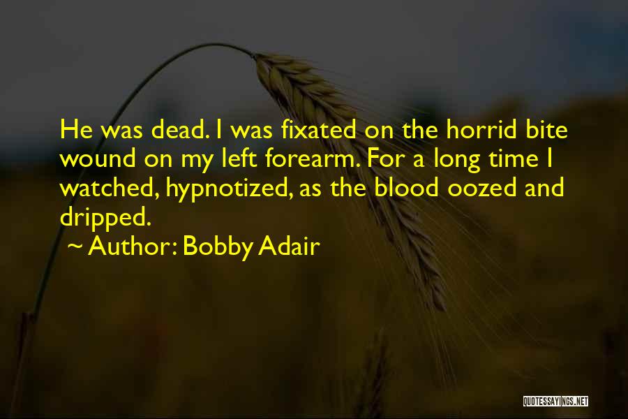 Bobby Adair Quotes 849717