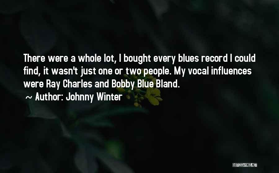 Bobby Bland Quotes By Johnny Winter