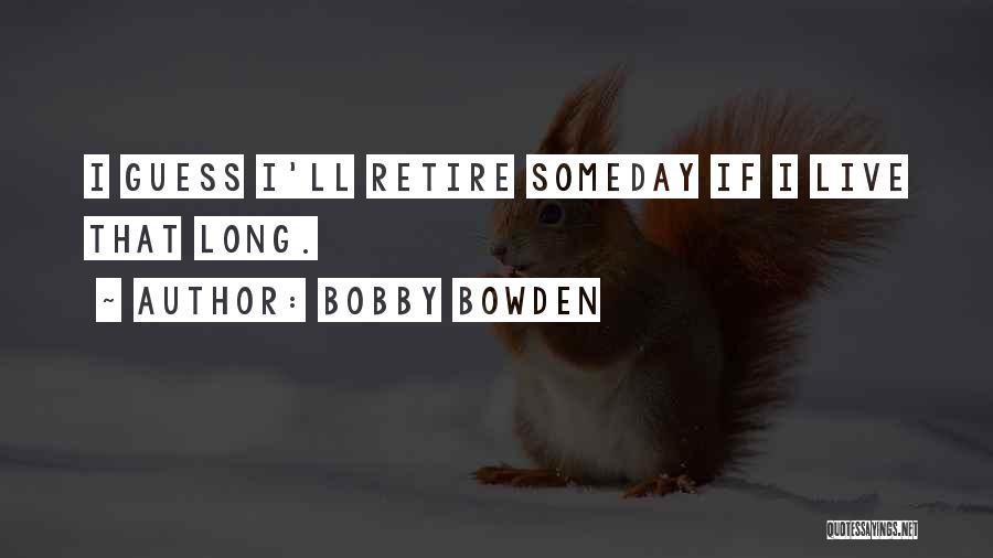 Bobby Bowden Quotes 928767