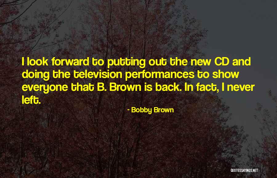Bobby Brown Quotes 2181194 Bobby Brown Quotes 2181194