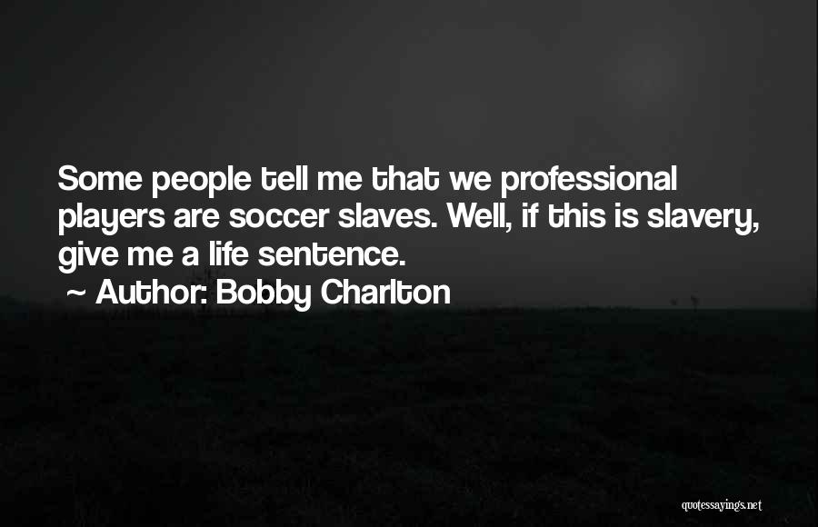 Bobby Charlton Quotes 226464