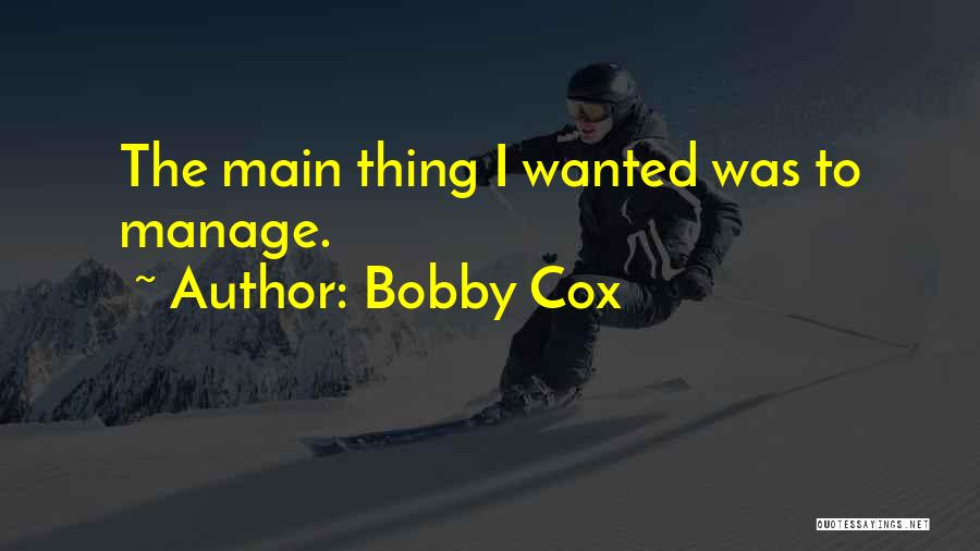 Bobby Cox Quotes 1288583