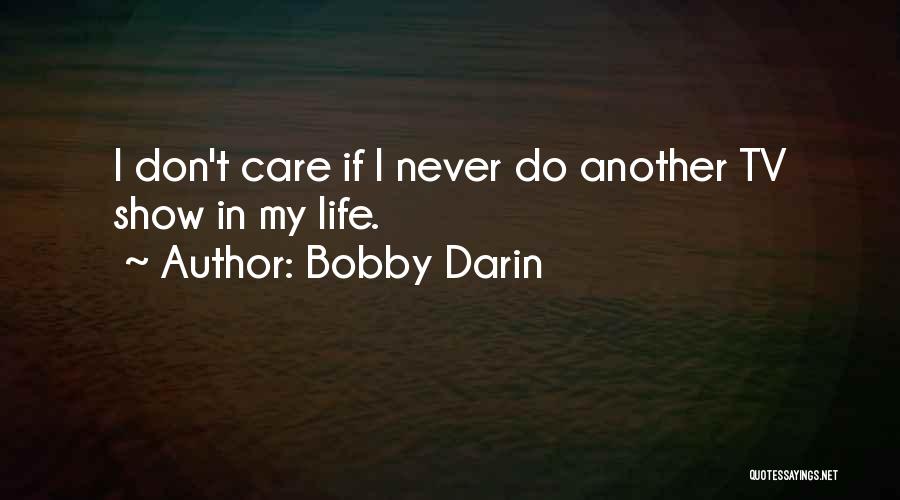 Bobby Darin Quotes 1237479