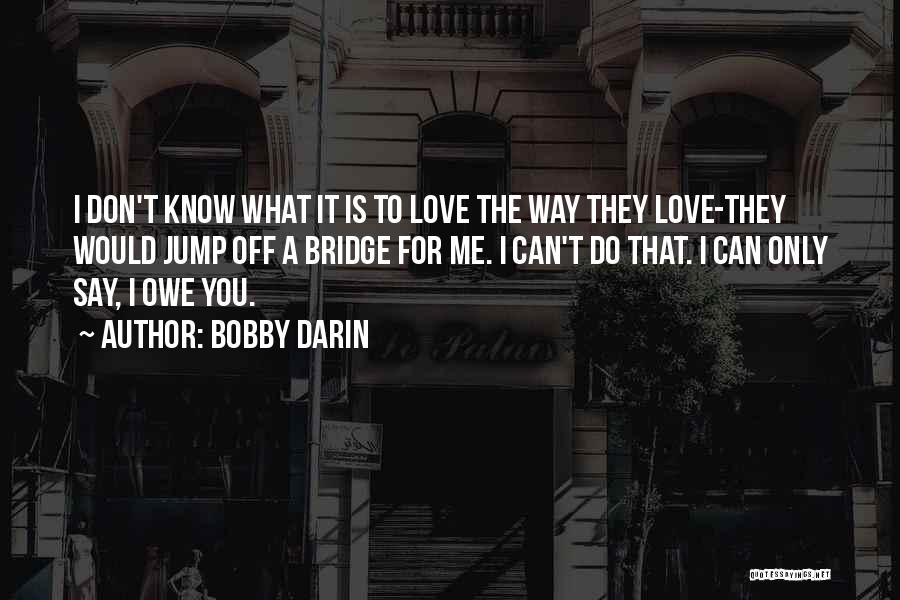 Bobby Darin Quotes 1570415