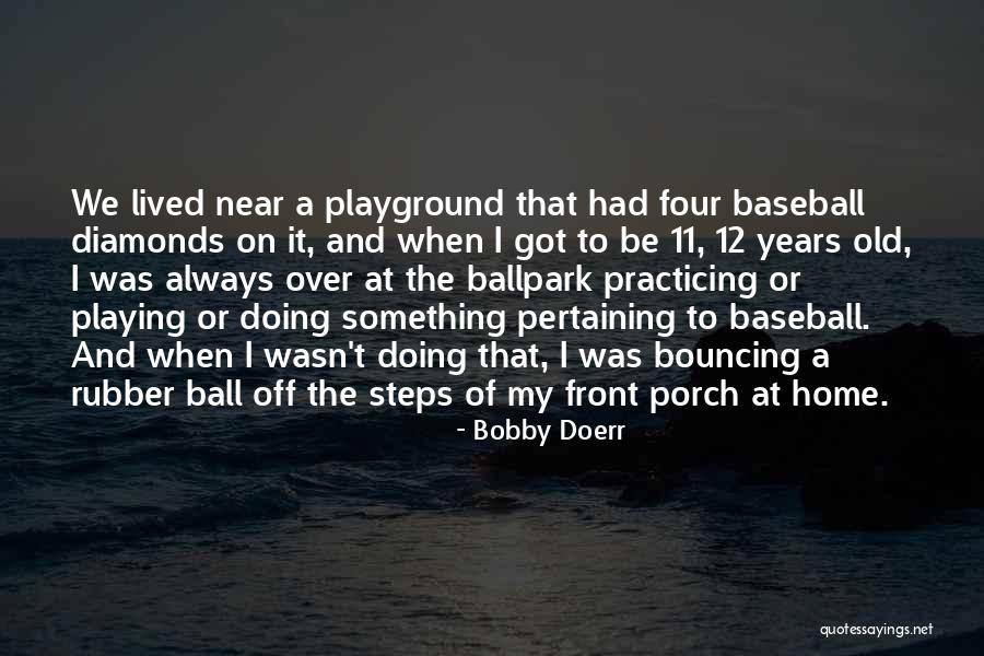 Bobby Doerr Quotes 479004 Bobby Doerr Quotes 479004