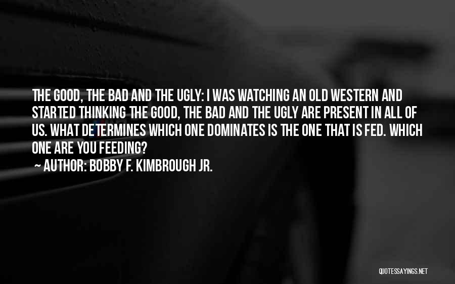 Bobby F. Kimbrough Jr. Quotes 1596135