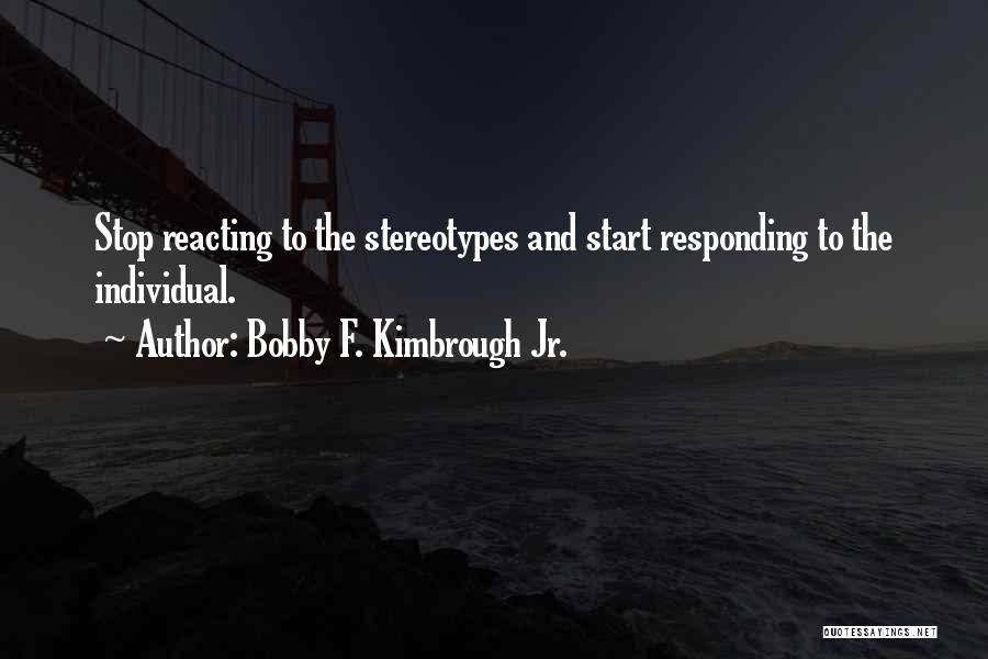 Bobby F. Kimbrough Jr. Quotes 1781849