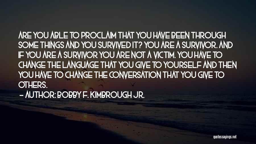 Bobby F. Kimbrough Jr. Quotes 1915653