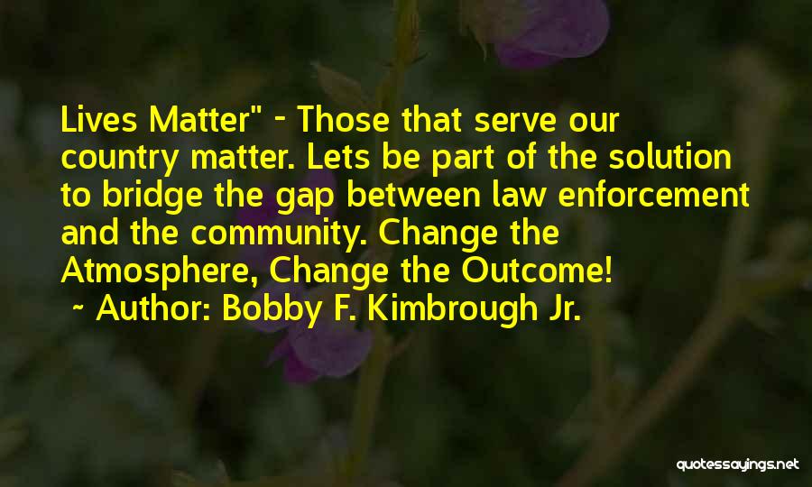 Bobby F. Kimbrough Jr. Quotes 1939372