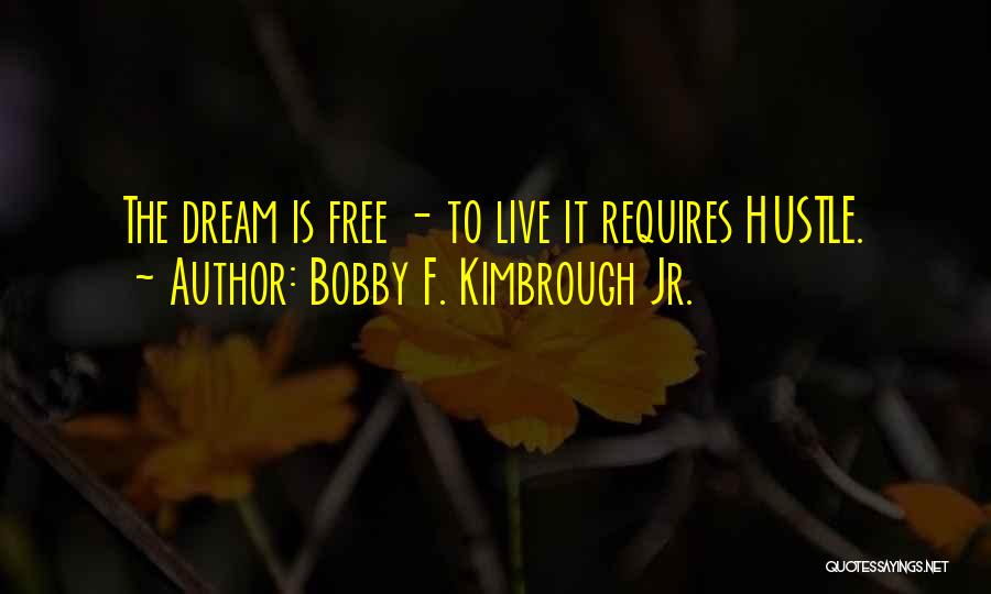 Bobby F. Kimbrough Jr. Quotes 2002386