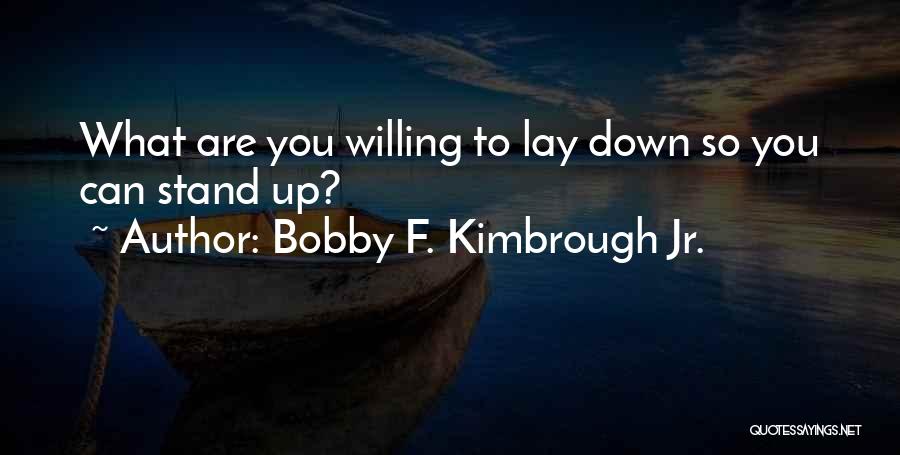 Bobby F. Kimbrough Jr. Quotes 2098803