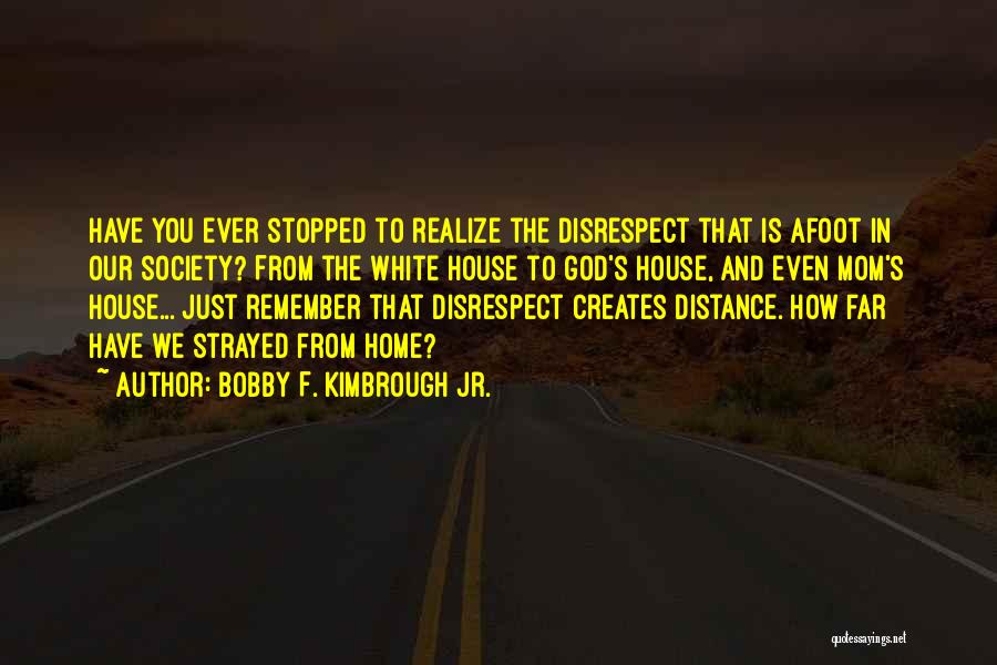 Bobby F. Kimbrough Jr. Quotes 260344