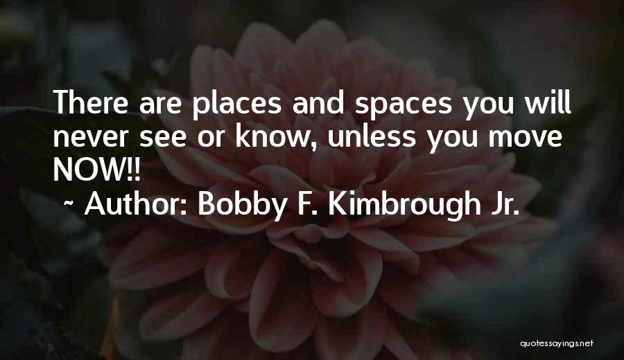 Bobby F. Kimbrough Jr. Quotes 406941
