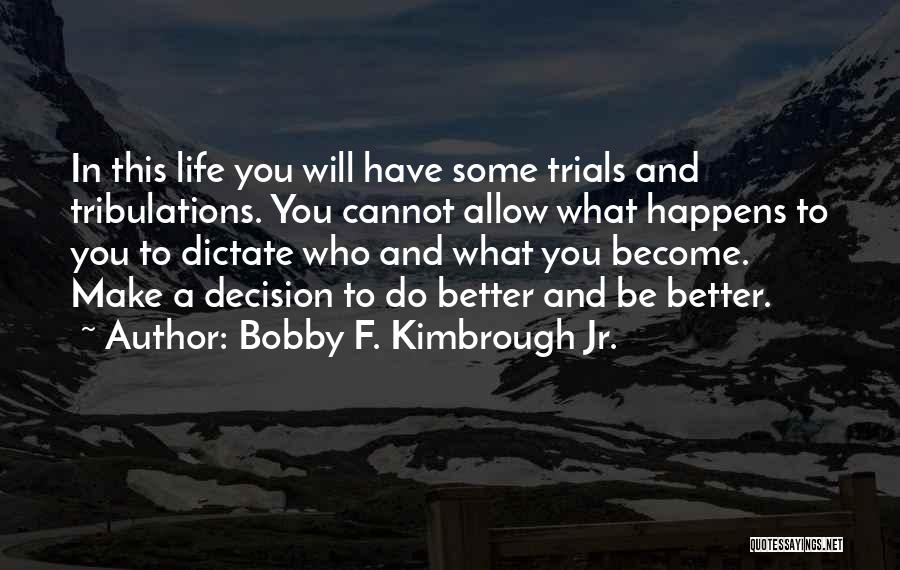 Bobby F. Kimbrough Jr. Quotes 461805