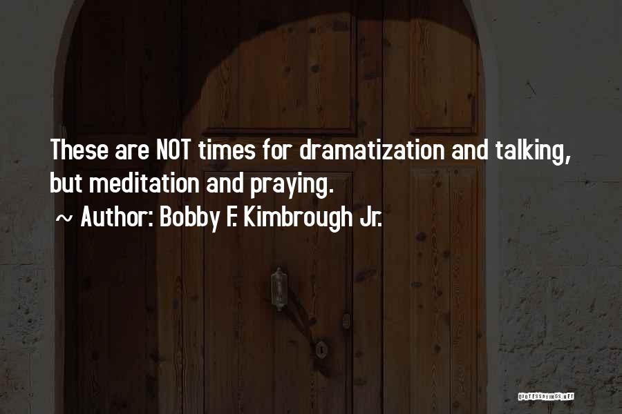 Bobby F. Kimbrough Jr. Quotes 474495