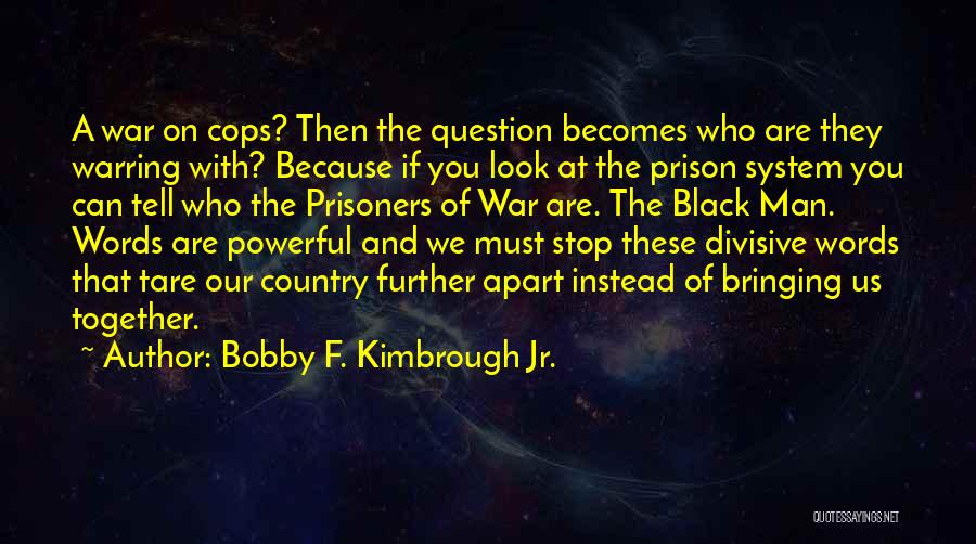 Bobby F. Kimbrough Jr. Quotes 722300