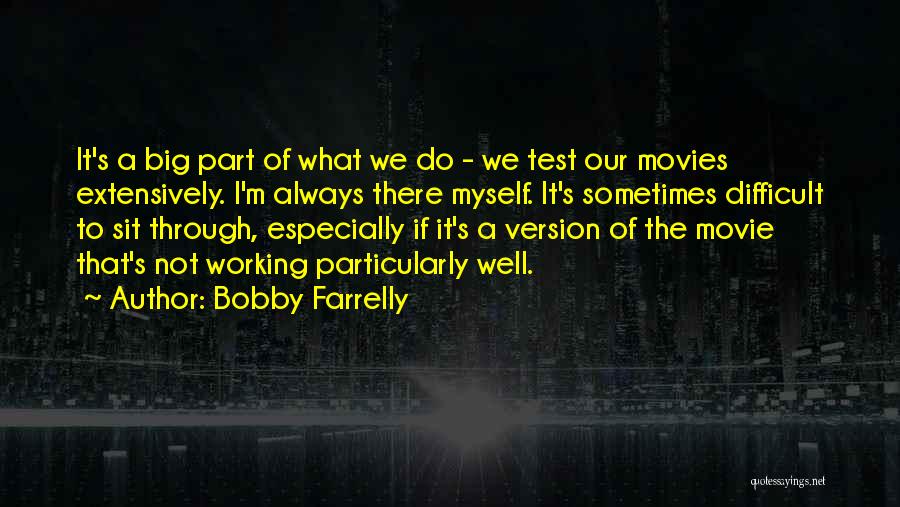 Bobby Farrelly Quotes 1336809