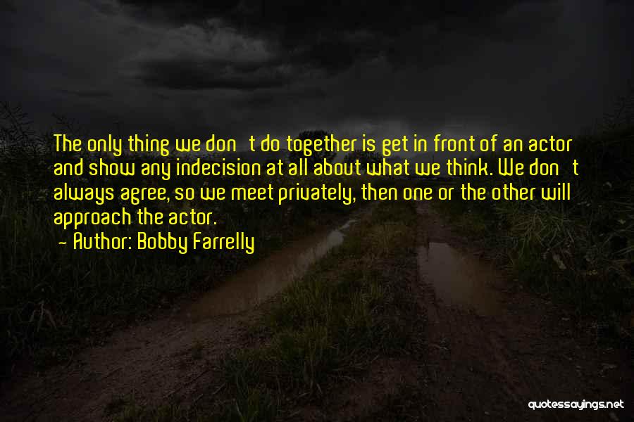 Bobby Farrelly Quotes 782057