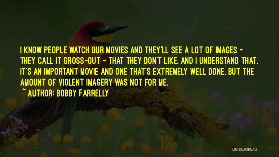 Bobby Farrelly Quotes 962575