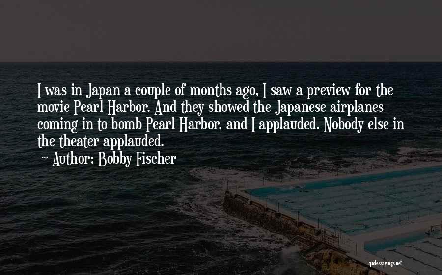 Bobby Fischer Movie Quotes By Bobby Fischer