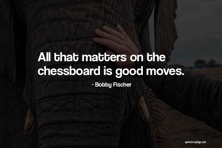 Bobby Fischer Quotes 1011701