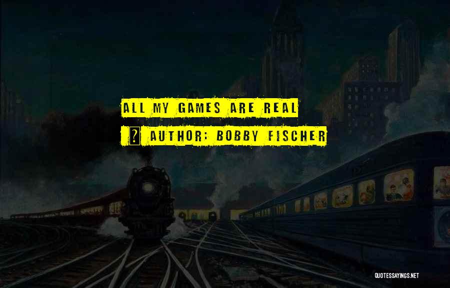 Bobby Fischer Quotes 1062380
